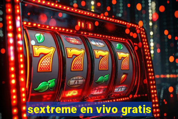 sextreme en vivo gratis